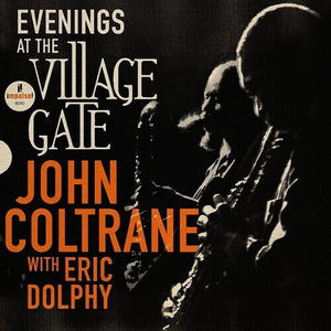 John Coltrane & Eric Dolphy - Evenings At The Village Gate