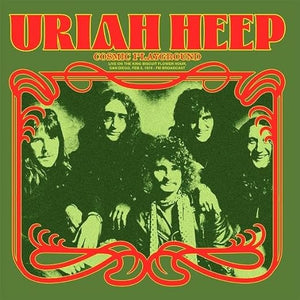 Uriah Heep - Cosmic Playground: Live on the King Biscuit Flower Hour