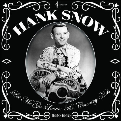 Hank Snow - Let Me Go Lover: The Country Hits 1950-1962