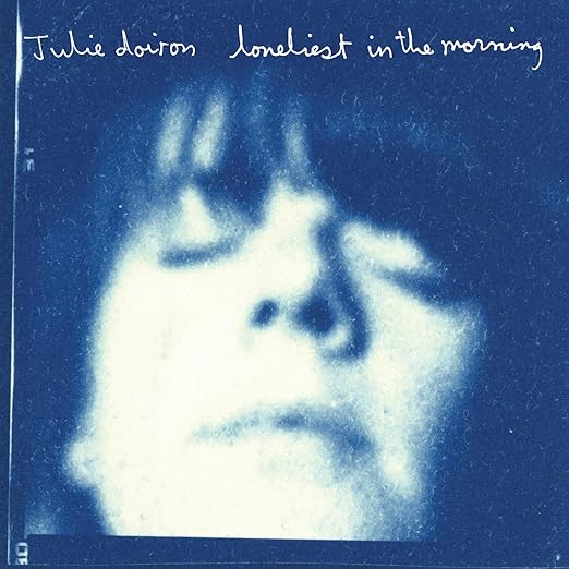 Julie Doiron - Loneliest in the Morning