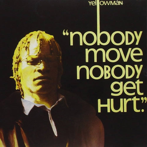 Yellowman - Nobody Move Nobody Get Hurt