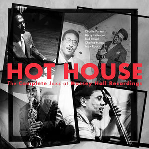 V/A - Hot House: The Complete Jazz at Massey Hall Recordings