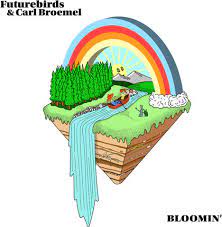 Futurebirds & Carl Broemel - Bloomin'