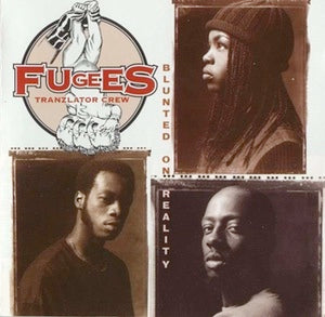 Fugees - Blunted On Reality