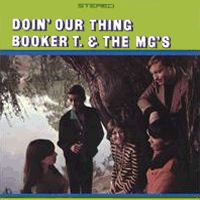 Booker T. & the MG's - Doin' Our Thing