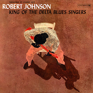 Robert Johnson - King of the Delta Blues Singers