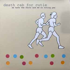 Death Cab For Cutie - We Have The Facts And We're Voting Yes