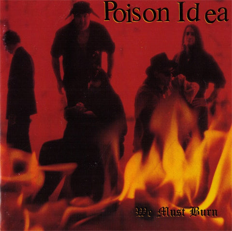 Poison Idea - We Must Burn