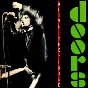 The Doors - Alive She Cried