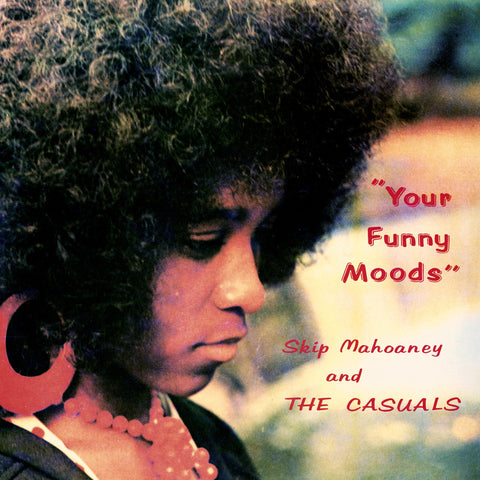 Skip Mahoaney & The Casuals - Your Funny Moods (50th Ann.)