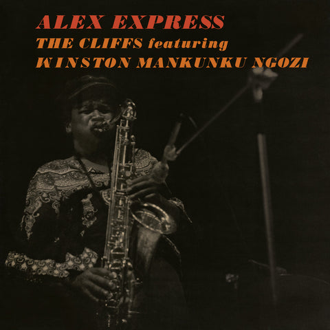 The Cliffs Featuring Mankunku Ngozi - Alex Express