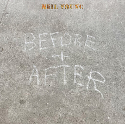 Neil Young - Before + After
