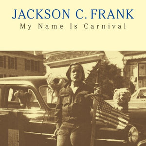 Jackson C. Frank - My Name Is Carnival