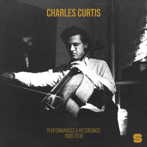Charles Curtis - Performances and Recordings 1998-2018