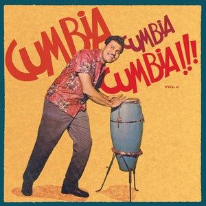 Various Artists - Cumbia Cumbia Cumbia!!! Vol. 2