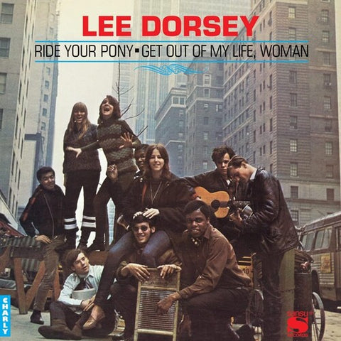 Lee Dorsey - Ride Your Pony / Get Out Of My Life, Woman