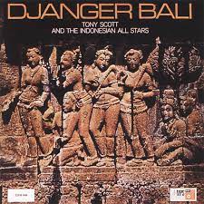 Tony Scott and the Indonesian All-Stars - Djanger Bali