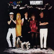 The B-52's - Whammy!