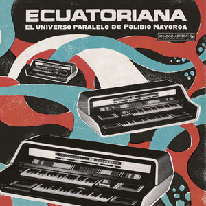Various Artists - Ecuatoriana - El Universo Paralelo de Polibio Mayorga 1969-1981