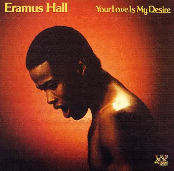 Erasmus Hall - Your Love Is My Desire