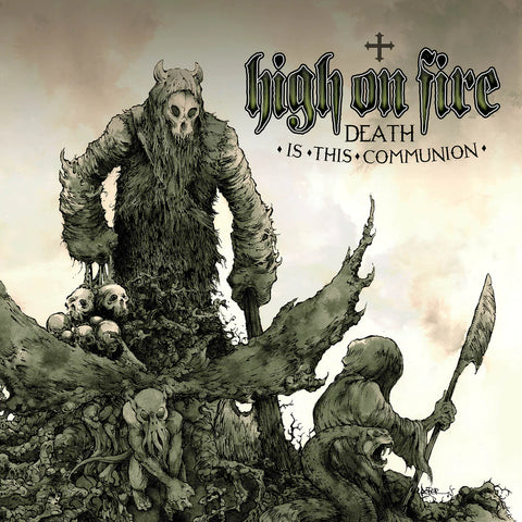 High on Fire - Death Is This Communion