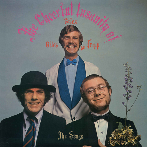 Giles, Giles, & Fripp - The Cheerful Insanity Of