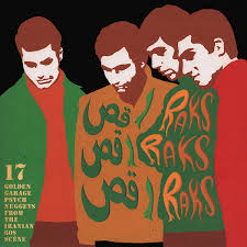 V/A - Raks Raks Raks: 17 Golden Garage Psych Nuggets From The Iranian 60s Scene