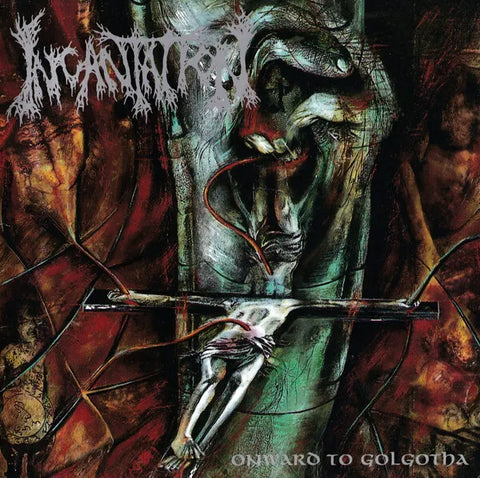 Incantation - Onward To Golgotha