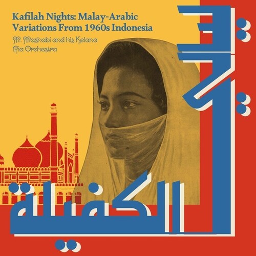 Various Artists - Kafilah Nights: Malay-Arabic Variations From 1960s Indonesia