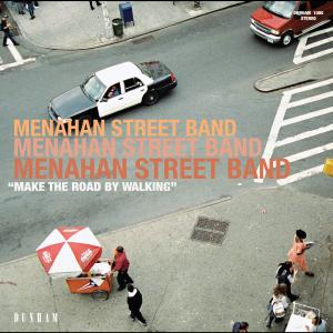 Menahan Streeet Band - Make The Road By Walking