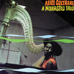 Alice Coltrane - A Monastic Trio