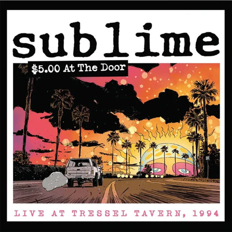 Sublime - $5.00 at the Door: Live at Tressel Tavern, 1994