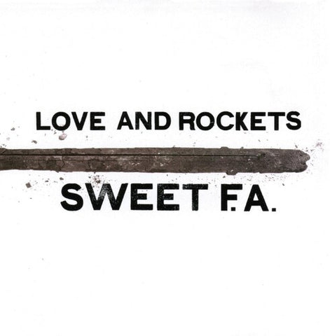 Love And Rockets - Sweet F.A. (Expanded Edition)