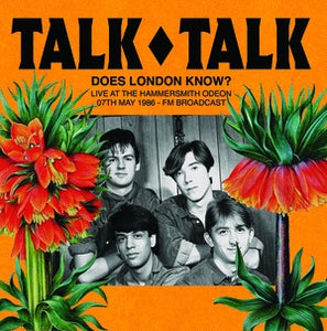 Talk Talk - Does London Know? Live At The Hammersmith Odeon 5/7/86