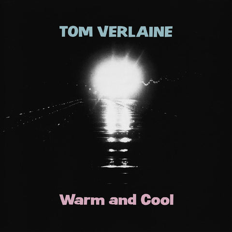 Tom Verlaine - Warm And Cool