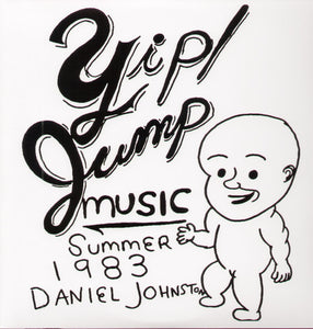 Daniel Johnston - Yip / Jump Music