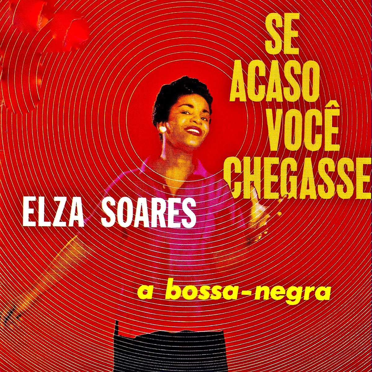 Elza Soares - Se Acaso Voce Chegasse