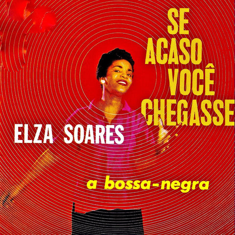 Elza Soares - Se Acaso Voce Chegasse