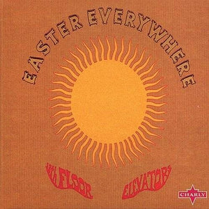 13th Floor Elevators - Easter Everywhere