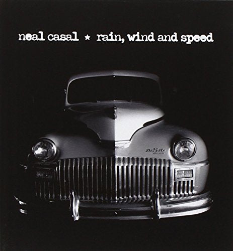 Neal Casal - Rain, Wind And Speed