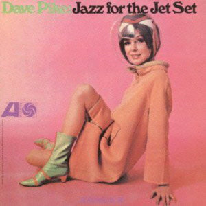 Dave Pike - Jazz for the Jet Set