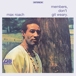 Max Roach - Members Don't Git Weary