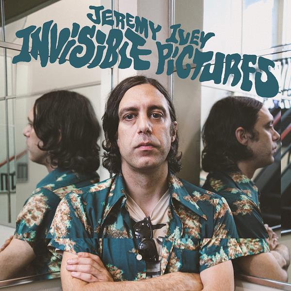 Jeremy Ivey - Invisible Pictures
