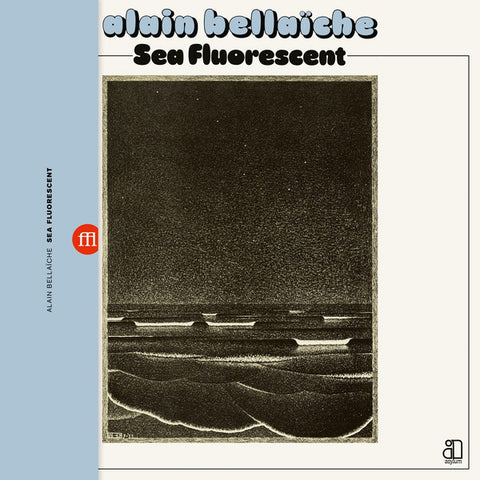 Alain Bellaïche - Sea Flourescent