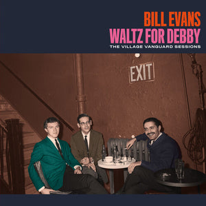 Bill Evans - Waltz For Debbie: The Village Vanguard Sessions