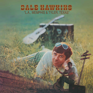 Dale Hawkins - LA, Memphis, & Tyler, Texas
