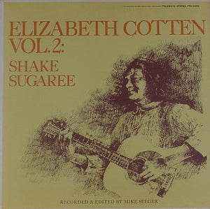Elizabeth Cotten - Vol 2: Shake Sugaree