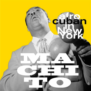 Machito - Afro-Cuban in New York