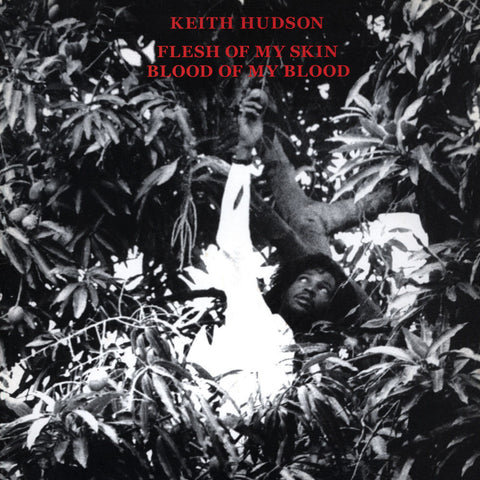 Keith Hudson - Flesh of My Skin Blood of My Blood