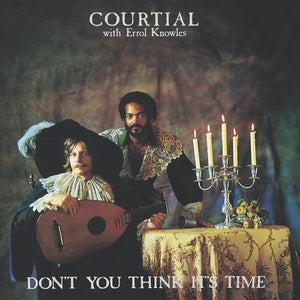 Courtial with Errol Knowles - Don't You Think It's Time